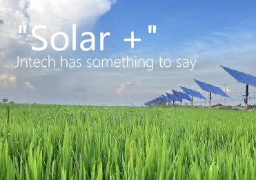 Im Zeitalter von „Solar +“ hat Jntech etwas zu sagen